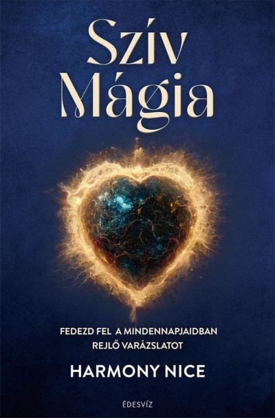 Magia Serca - Odkryj magię tkwiącą w Twoim codziennym życiu